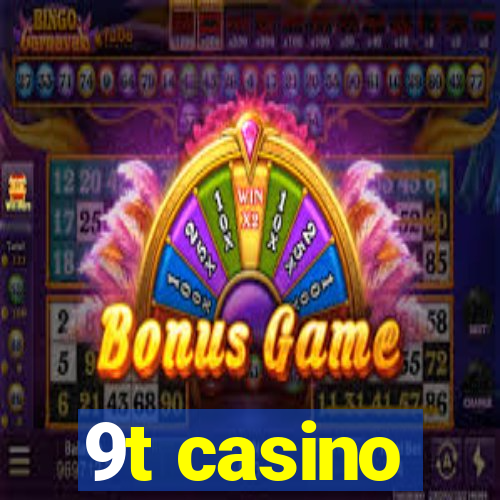 9t casino